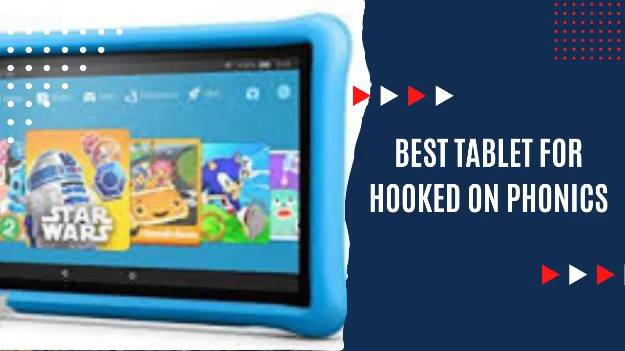 Best Tablet for Hooked on Phonics