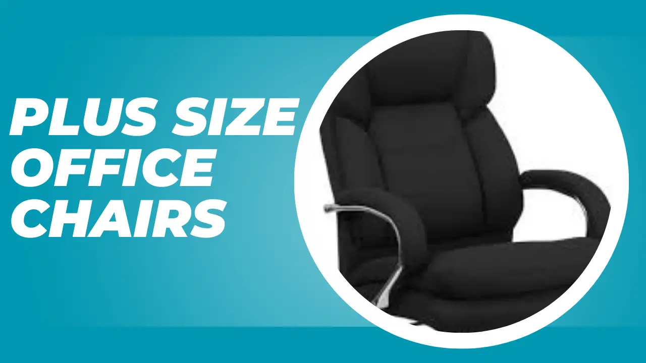 Plus size office chairs